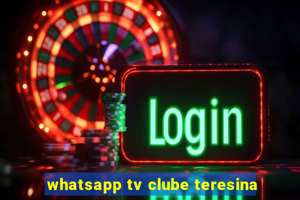 whatsapp tv clube teresina